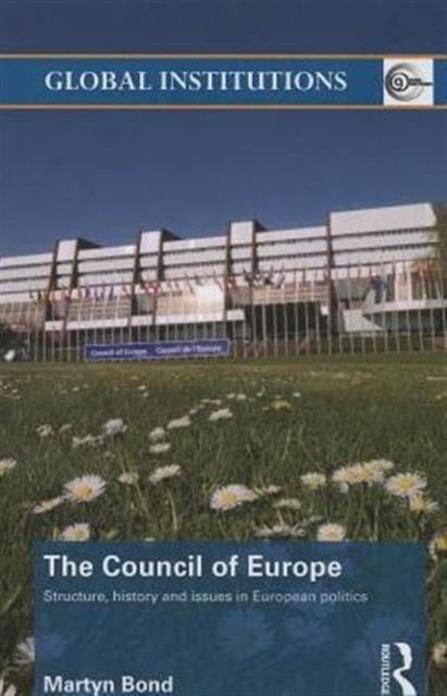 The Council of Europe : Structure, History and Issues in European Politics, Paperback / softback Book
