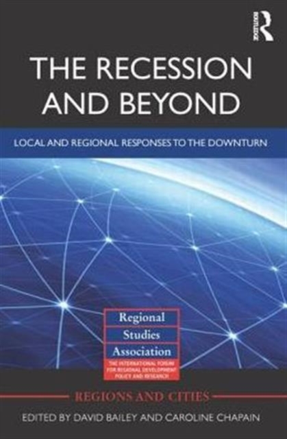 The Recession and Beyond : Local and Regional Responses to the Downturn, Paperback / softback Book