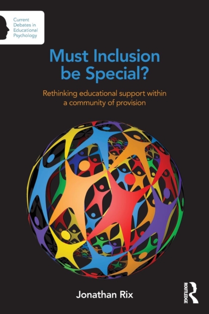 Must Inclusion be Special? : Rethinking educational support within a community of provision, Paperback / softback Book