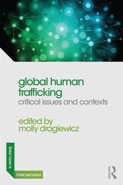 Global Human Trafficking : Critical Issues and Contexts, Paperback / softback Book