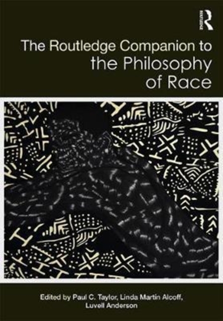 The Routledge Companion to the Philosophy of Race, Hardback Book