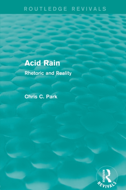 Acid Rain (Routledge Revivals) : Rhetoric and Reality, Paperback / softback Book