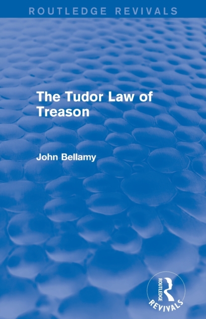 The Tudor Law of Treason (Routledge Revivals) : An Introduction, Paperback / softback Book