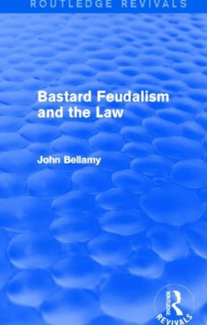 Bastard Feudalism and the Law (Routledge Revivals), Hardback Book