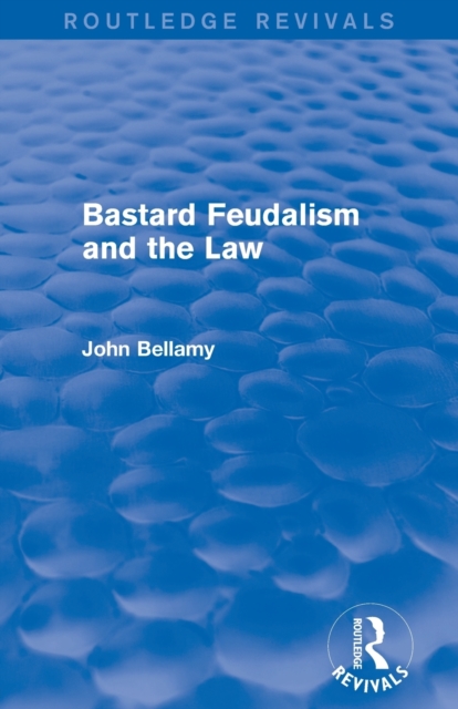 Bastard Feudalism and the Law (Routledge Revivals), Paperback / softback Book