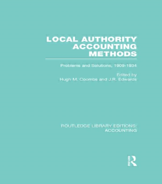 Local Authority Accounting Methods : Problems and Solutions, 1909-1934, Hardback Book
