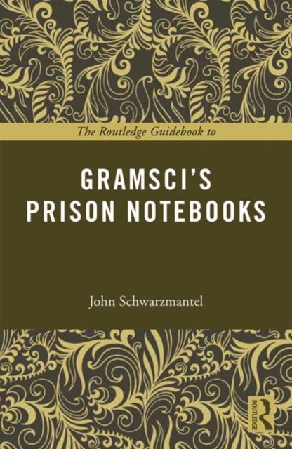 The Routledge Guidebook to Gramsci's Prison Notebooks, Hardback Book