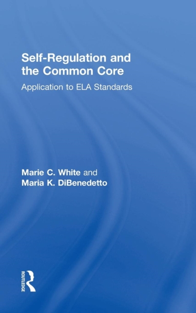 Self-Regulation and the Common Core : Application to ELA Standards, Hardback Book