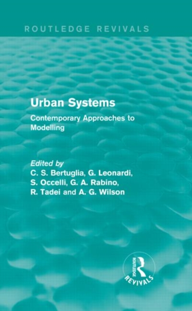 Urban Systems (Routledge Revivals) : Contemporary Approaches to Modelling, Hardback Book