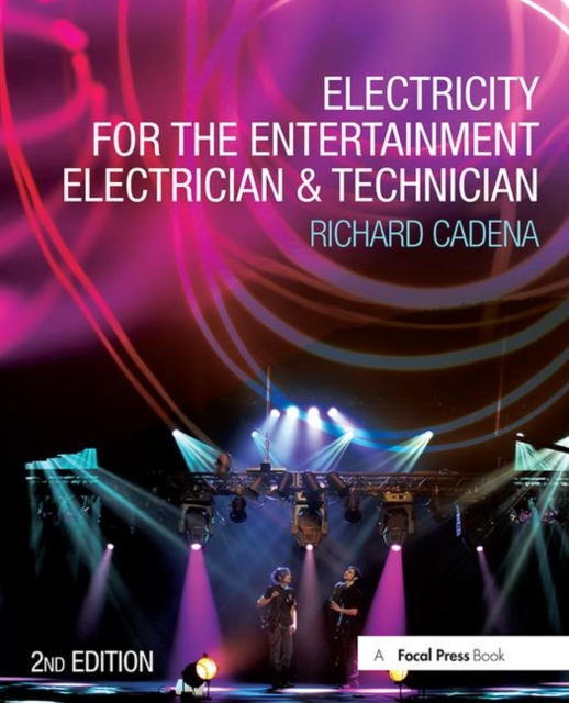 Electricity for the Entertainment Electrician & Technician, Paperback / softback Book