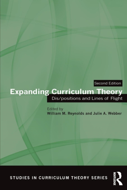Expanding Curriculum Theory : Dis/positions and Lines of Flight, Paperback / softback Book