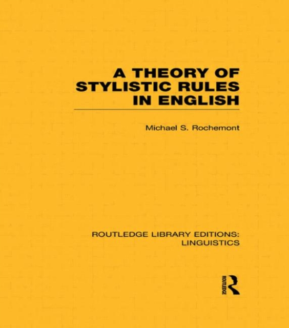 A Theory of Stylistic Rules in English (RLE Linguistics A: General Linguistics), Hardback Book