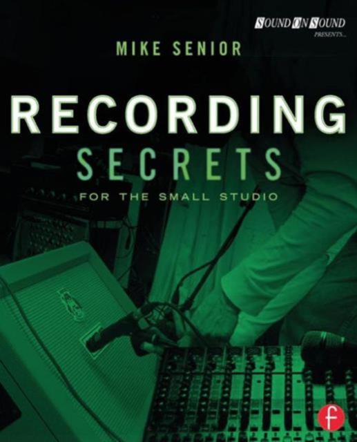 Recording Secrets for the Small Studio, Paperback / softback Book