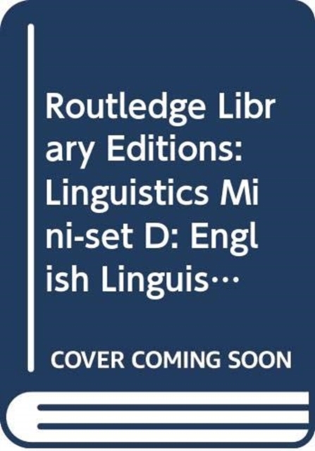 Routledge Library Editions: Linguistics Mini-set D: English Linguistics, Multiple-component retail product Book