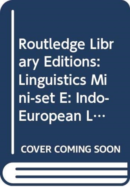 Routledge Library Editions: Linguistics Mini-set E: Indo-European Linguistics, Multiple-component retail product Book