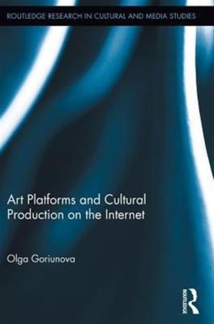 Art Platforms and Cultural Production on the Internet, Paperback / softback Book