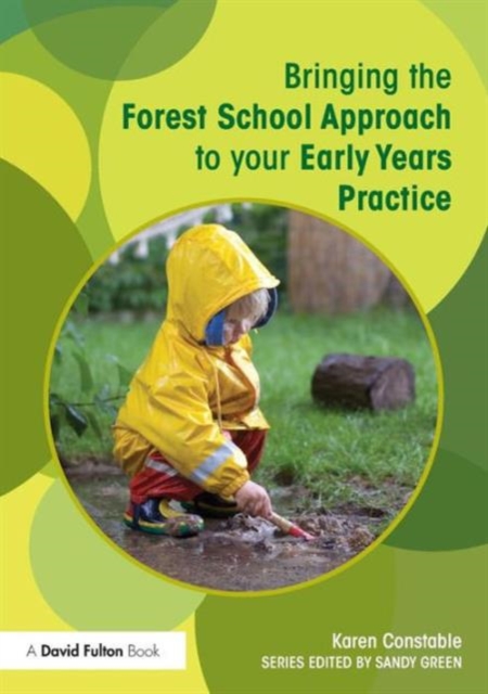 Bringing the Forest School Approach to your Early Years Practice, Paperback / softback Book