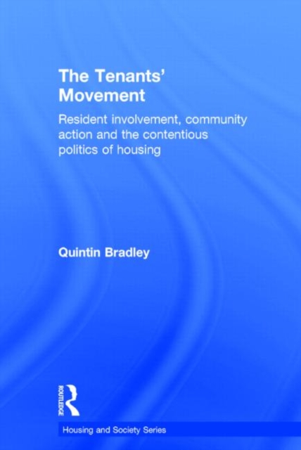 The Tenants' Movement : Resident involvement, community action and the contentious politics of housing, Hardback Book