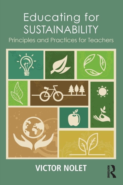 Educating for Sustainability : Principles and Practices for Teachers, Paperback / softback Book