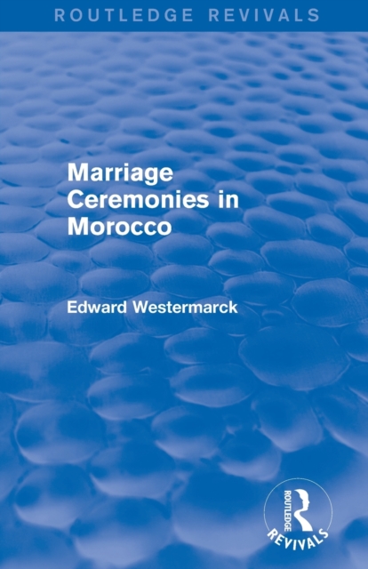 Marriage Ceremonies in Morocco (Routledge Revivals), Paperback / softback Book
