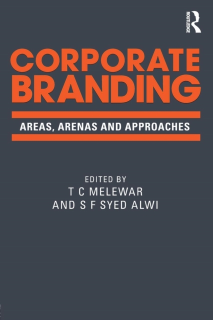 Corporate Branding : Areas, arenas and approaches, Paperback / softback Book