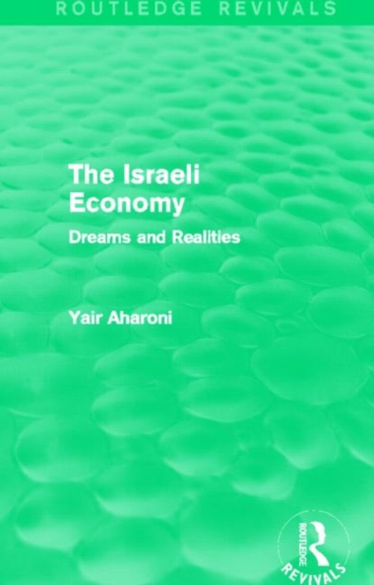The Israeli Economy (Routledge Revivals) : Dreams and Realities, Hardback Book