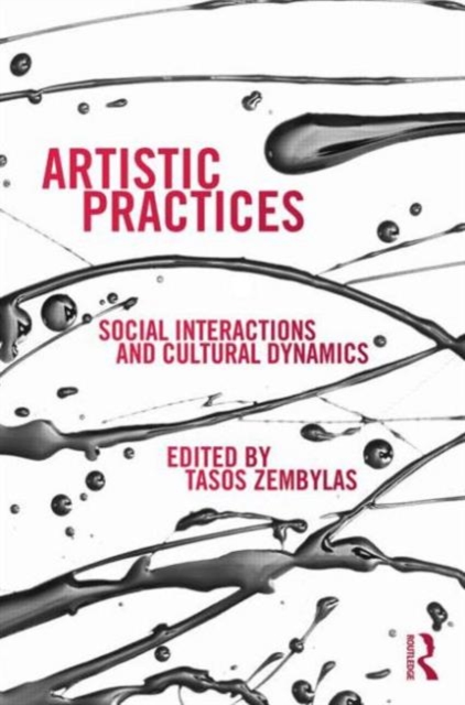 Artistic Practices : Social Interactions and Cultural Dynamics, Hardback Book