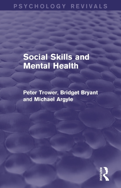 Social Skills and Mental Health (Psychology Revivals), Paperback / softback Book