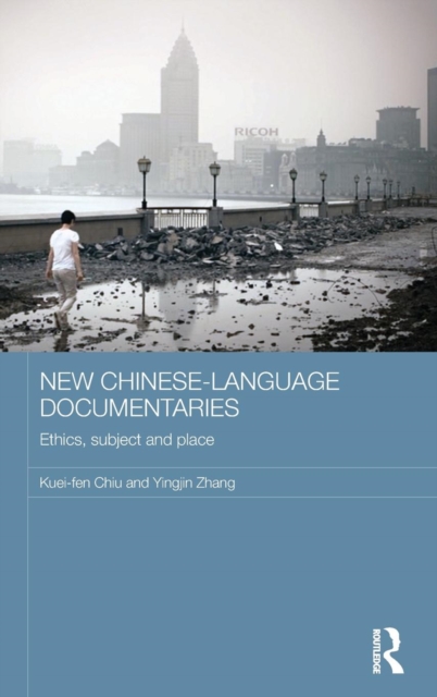 New Chinese-Language Documentaries : Ethics, Subject and Place, Hardback Book