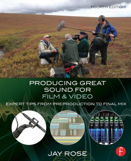 Producing Great Sound for Film and Video : Expert Tips from Preproduction to Final Mix, Paperback / softback Book