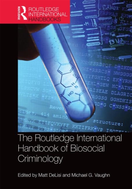 The Routledge International Handbook of Biosocial Criminology, Hardback Book