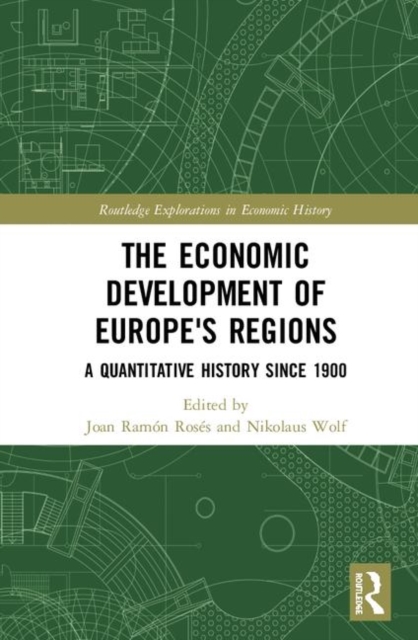 The Economic Development of Europe's Regions : A Quantitative History since 1900, Hardback Book