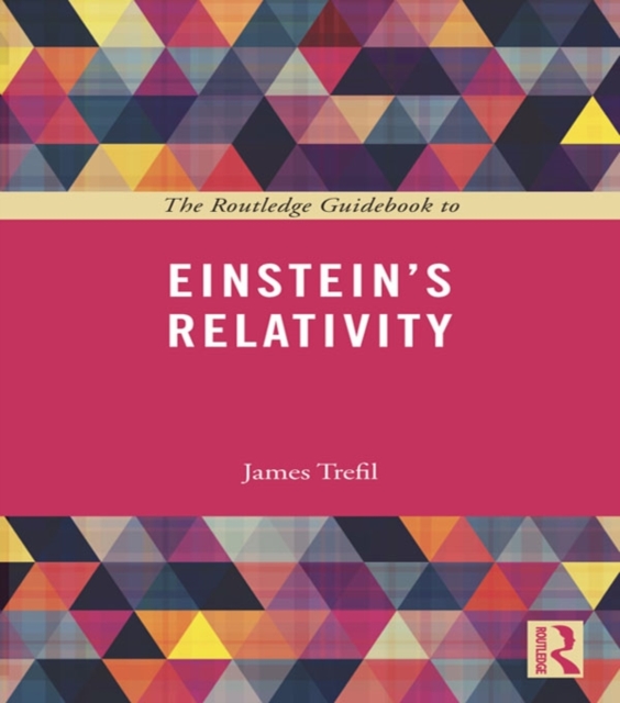The Routledge Guidebook to Einstein's Relativity, Hardback Book