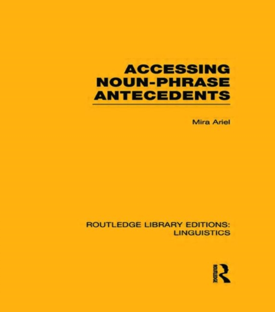Accessing Noun-Phrase Antecedents, Hardback Book
