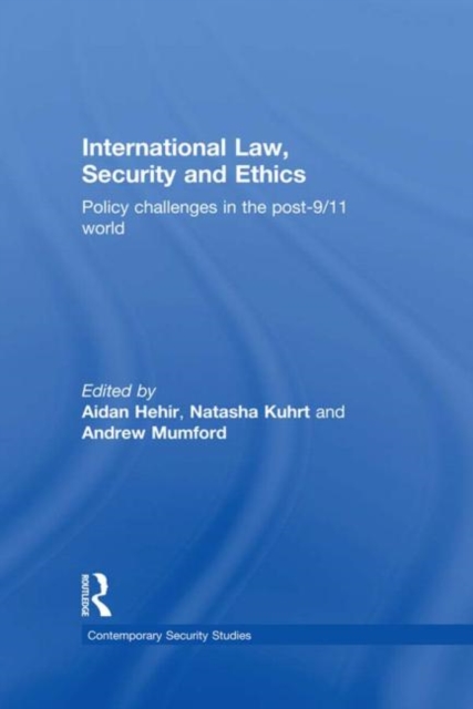 International Law, Security and Ethics : Policy Challenges in the post-9/11 World, Paperback / softback Book