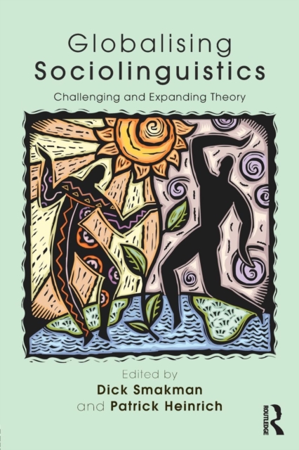 Globalising Sociolinguistics : Challenging and Expanding Theory, Paperback / softback Book