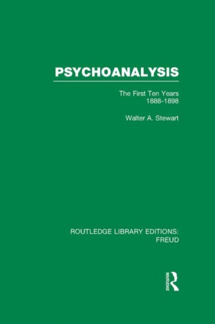 Psychoanalysis (RLE: Freud) : The First Ten Years 1888-1898, Hardback Book