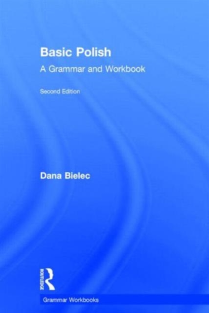 Basic Polish : A Grammar and Workbook, Hardback Book
