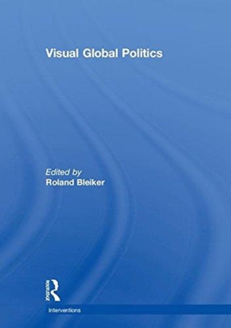 Visual Global Politics, Hardback Book
