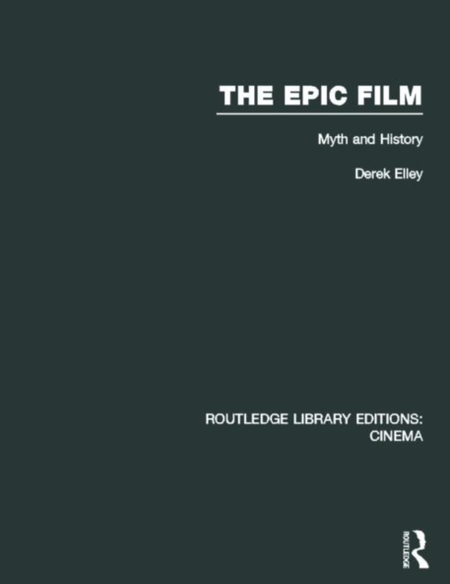 The Epic Film : Myth and History, Hardback Book