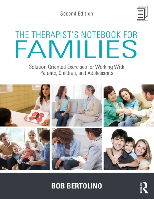 The Therapist's Notebook for Families : Solution-Oriented Exercises for Working With Parents, Children, and Adolescents, Paperback / softback Book
