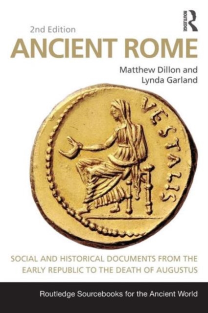 Ancient Rome : Social and Historical Documents from the Early Republic to the Death of Augustus, Paperback / softback Book