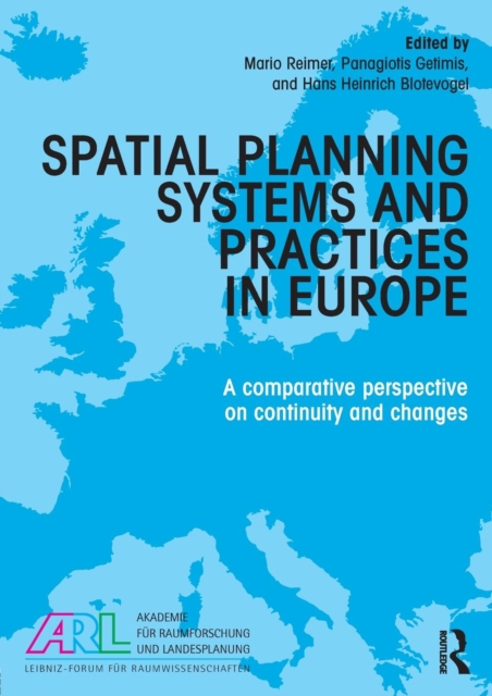 Spatial Planning Systems and Practices in Europe : A Comparative Perspective on Continuity and Changes, Paperback / softback Book