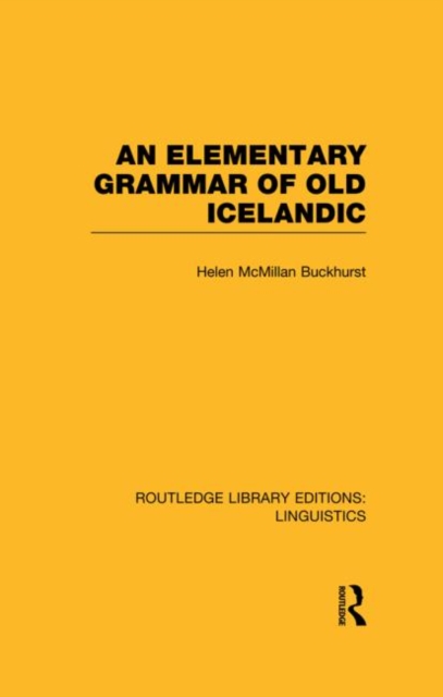 An Elementary Grammar of Old Icelandic (RLE Linguistics E: Indo-European Linguistics), Hardback Book