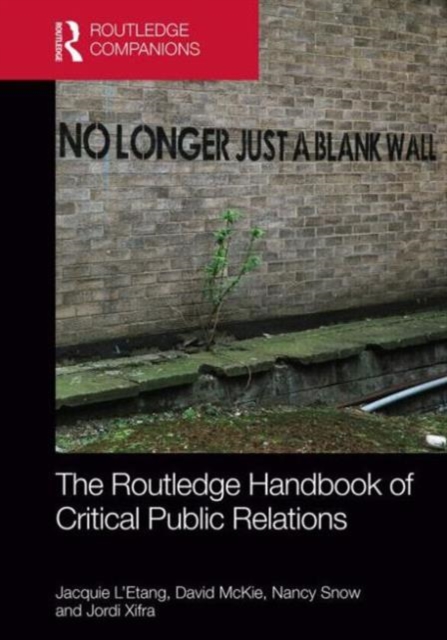 The Routledge Handbook of Critical Public Relations, Hardback Book