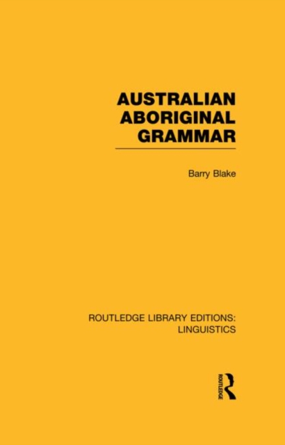 Australian Aboriginal Grammar (RLE Linguistics F: World Linguistics), Hardback Book