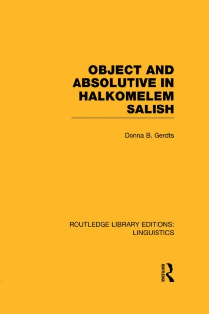 Object and Absolutive in Halkomelem Salish (RLE Linguistics F: World Linguistics), Hardback Book