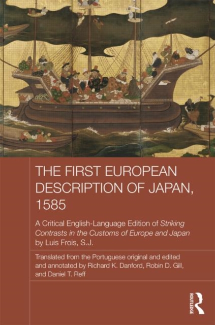 The First European Description of Japan, 1585 : A Critical English-Language Edition of Striking Contrasts in the Customs of Europe and Japan by Luis Frois, S.J., Hardback Book