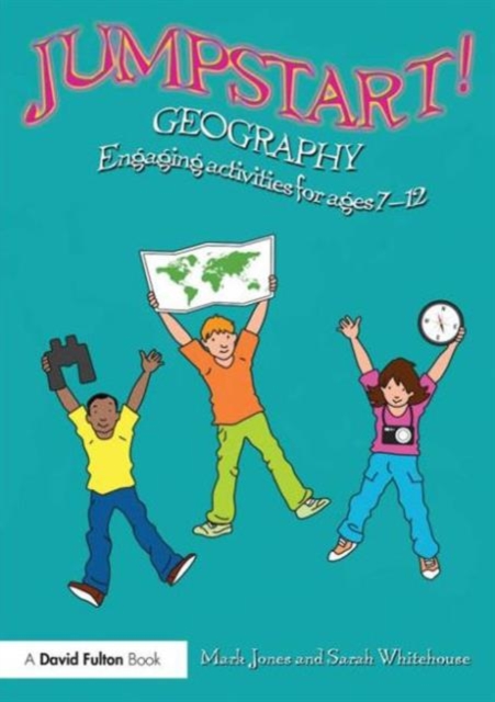 Jumpstart! Geography : Engaging activities for ages 7-12, Paperback / softback Book