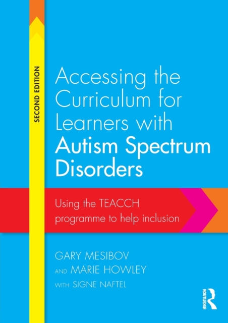 Accessing the Curriculum for Learners with Autism Spectrum Disorders : Using the TEACCH programme to help inclusion, Paperback / softback Book